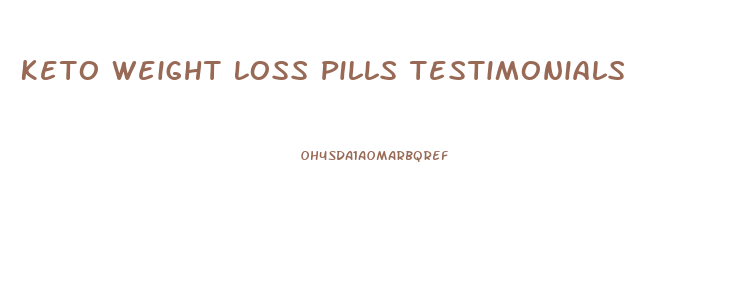 Keto Weight Loss Pills Testimonials