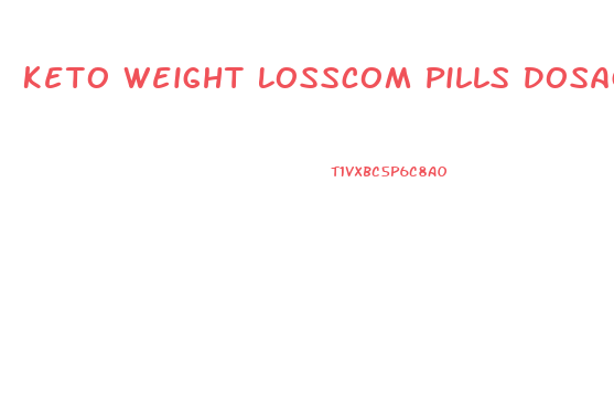 Keto Weight Losscom Pills Dosage