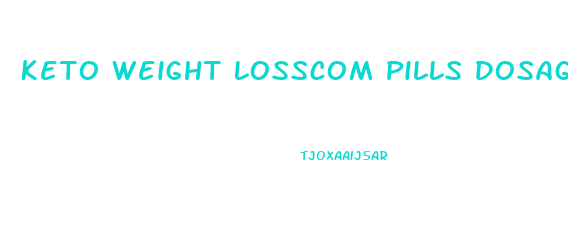 Keto Weight Losscom Pills Dosage