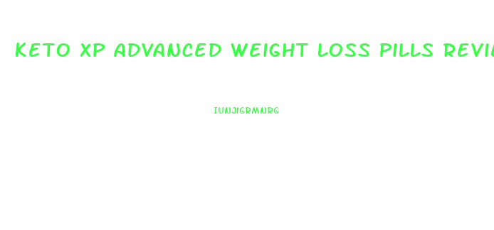 Keto Xp Advanced Weight Loss Pills Reviews