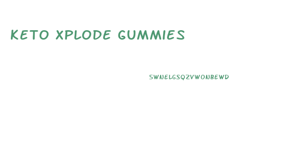 Keto Xplode Gummies