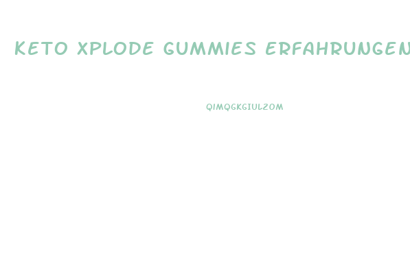 Keto Xplode Gummies Erfahrungen