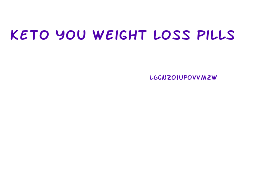 Keto You Weight Loss Pills