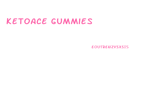 Ketoace Gummies