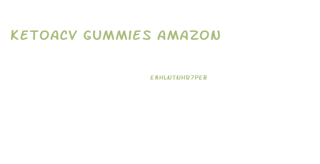Ketoacv Gummies Amazon