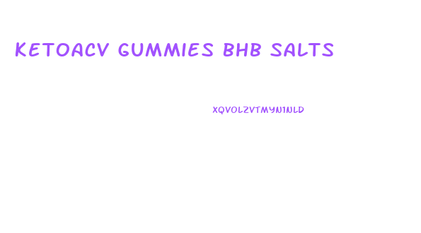 Ketoacv Gummies Bhb Salts