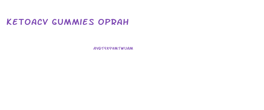 Ketoacv Gummies Oprah
