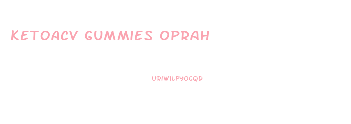 Ketoacv Gummies Oprah