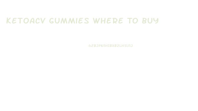 Ketoacv Gummies Where To Buy