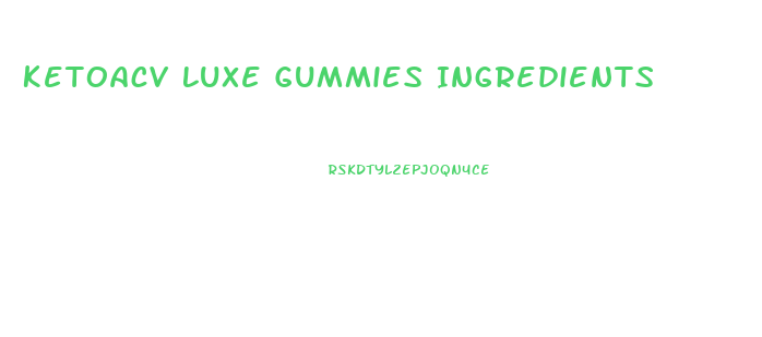 Ketoacv Luxe Gummies Ingredients