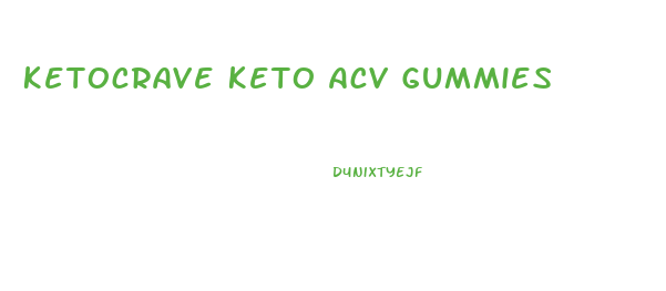 Ketocrave Keto Acv Gummies