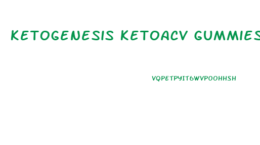 Ketogenesis Ketoacv Gummies Reviews