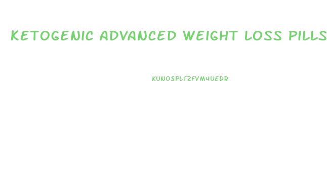 Ketogenic Advanced Weight Loss Pills