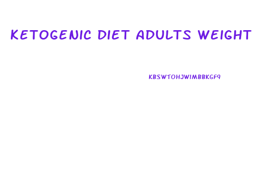 Ketogenic Diet Adults Weight Loss