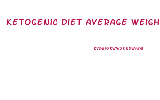 Ketogenic Diet Average Weight Loss