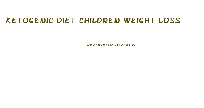 Ketogenic Diet Children Weight Loss