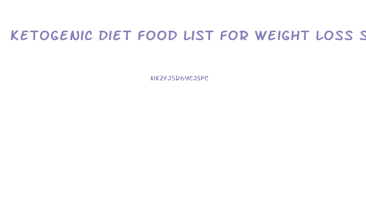 Ketogenic Diet Food List For Weight Loss Step By Step