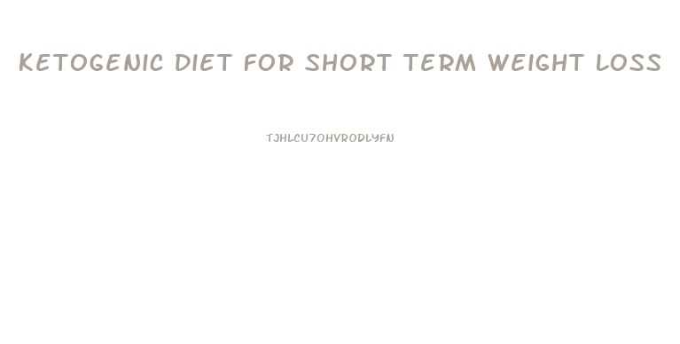 Ketogenic Diet For Short Term Weight Loss