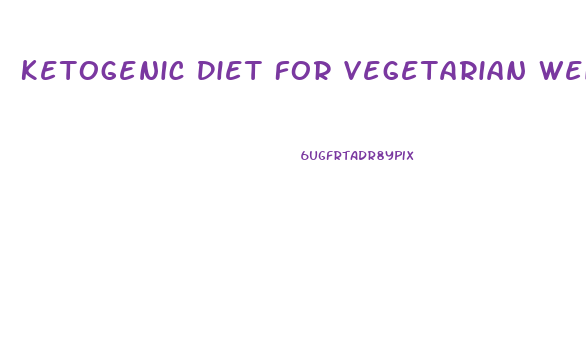 Ketogenic Diet For Vegetarian Weight Loss