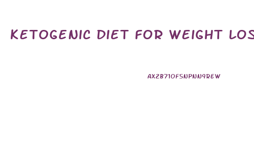 Ketogenic Diet For Weight Loss Article