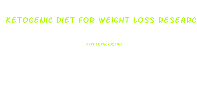 Ketogenic Diet For Weight Loss Research