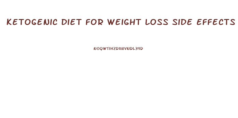 Ketogenic Diet For Weight Loss Side Effects