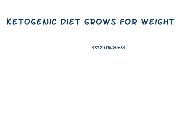 Ketogenic Diet Grows For Weight Loss And Type 2 Diabetes