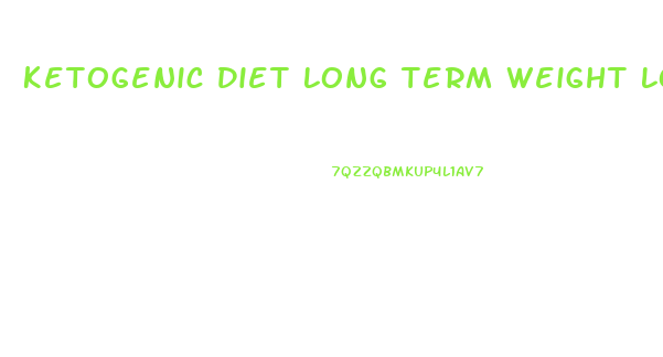 Ketogenic Diet Long Term Weight Loss