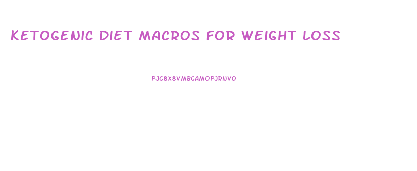Ketogenic Diet Macros For Weight Loss