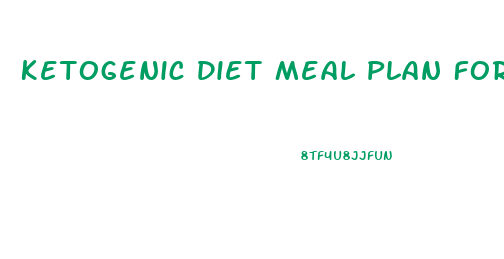 Ketogenic Diet Meal Plan For Weight Loss