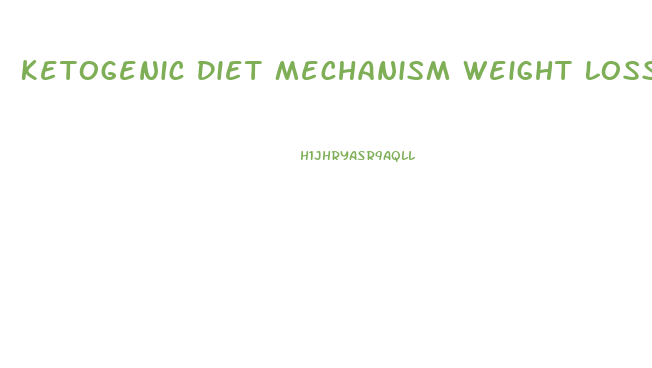 Ketogenic Diet Mechanism Weight Loss