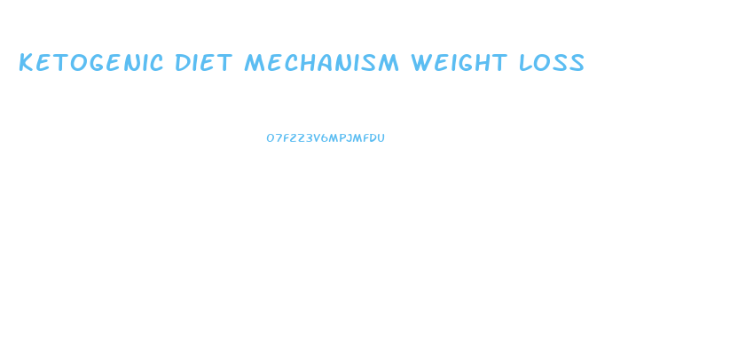 Ketogenic Diet Mechanism Weight Loss