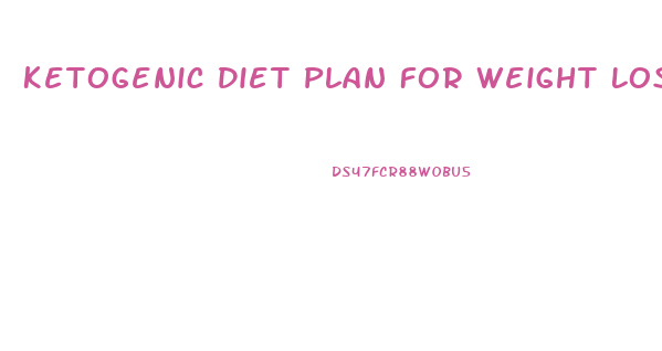 Ketogenic Diet Plan For Weight Loss List