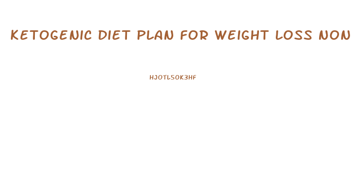 Ketogenic Diet Plan For Weight Loss Non Vegetarian