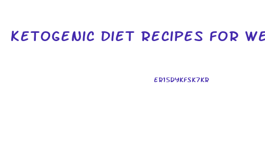 Ketogenic Diet Recipes For Weight Loss