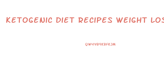 Ketogenic Diet Recipes Weight Loss