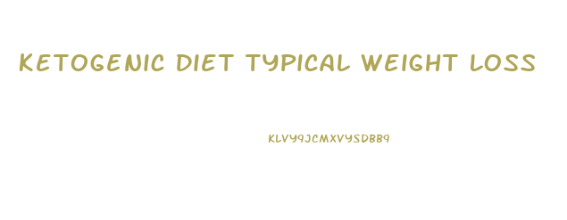 Ketogenic Diet Typical Weight Loss