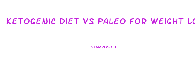 Ketogenic Diet Vs Paleo For Weight Loss