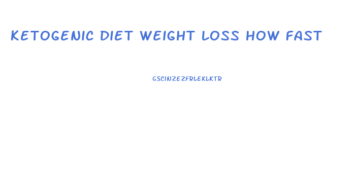 Ketogenic Diet Weight Loss How Fast