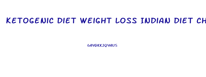 Ketogenic Diet Weight Loss Indian Diet Chart