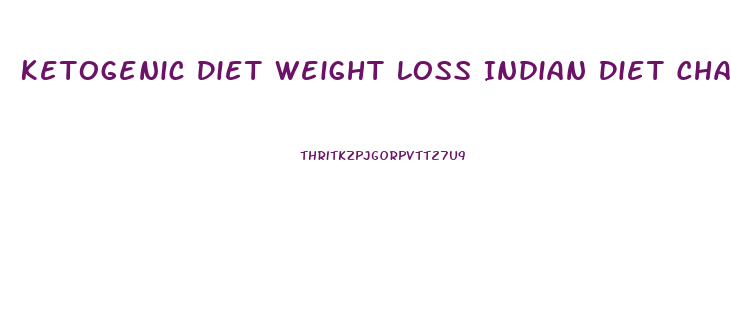Ketogenic Diet Weight Loss Indian Diet Chart