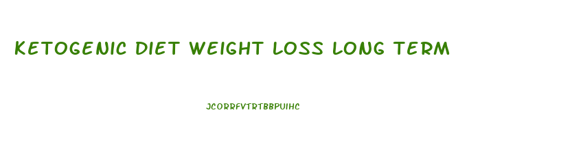 Ketogenic Diet Weight Loss Long Term