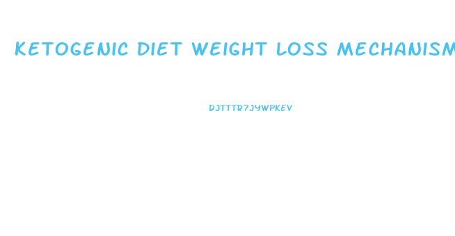 Ketogenic Diet Weight Loss Mechanisms