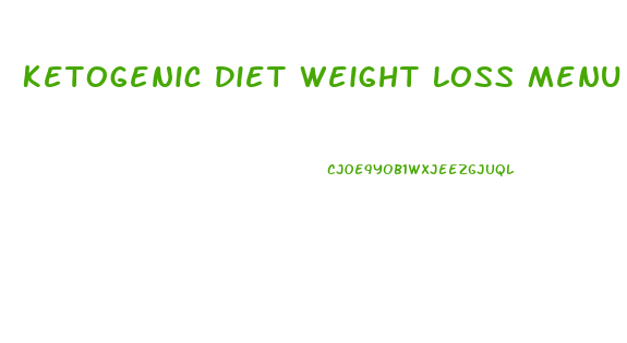 Ketogenic Diet Weight Loss Menu Plan