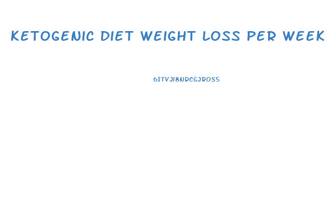 Ketogenic Diet Weight Loss Per Week