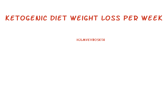 Ketogenic Diet Weight Loss Per Week