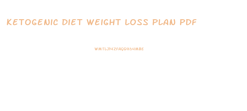 Ketogenic Diet Weight Loss Plan Pdf