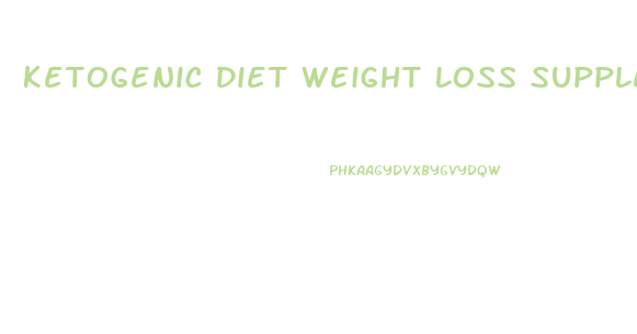 Ketogenic Diet Weight Loss Supplements
