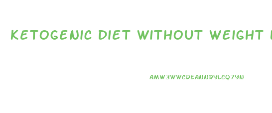 Ketogenic Diet Without Weight Loss