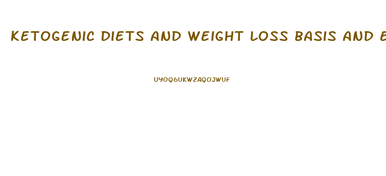 Ketogenic Diets And Weight Loss Basis And Effectiveness